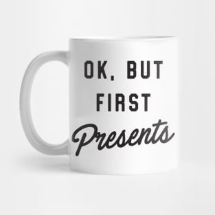 Ok but first presents Mug